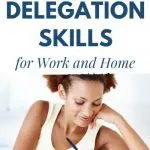 8 effective delegation skills for work and home