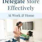 How To Delegate More Effectively