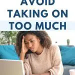 How To Avoid Taking On Too Much