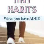 How to Create Tiny Habits When You Have ADHD