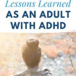 3 Lessons Learned As An Adult With ADHD