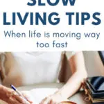 7 helpful slow living tips