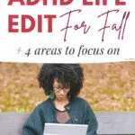 How To Do An ADHD Life Edit this Fall