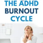 What is ADHD burnout? Learn about the 6 different stages of the ADHD burnout cycle (plus signs to look for) so you can identify where you need help today.