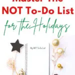 how to master the not to do list for the holidays
