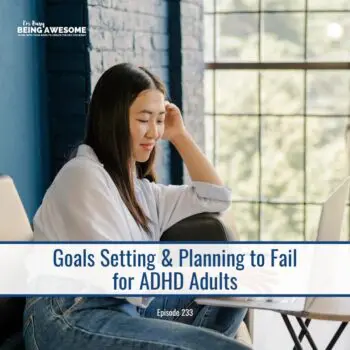 Goal setting and planning to fail for ADHD adults
