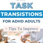 My Struggles with Transition Time as an ADHD Adult + How To Improve It