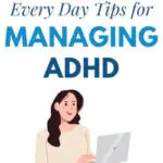 19 Every Day Tips for Managing ADHD