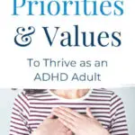 How To Align Values & Priorities To Thrive as an ADHD Adult
