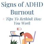 Main Signs of ADHD Burnout + Tips to Rethink How You Work