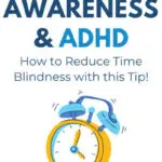 TIME AWARENESS & ADHD - How to Reduce Time Blindness with this Tip!