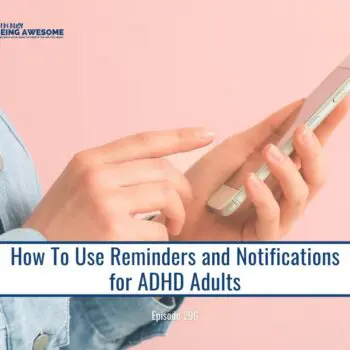 how to use reminders and notifications for ADHD adults