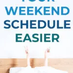 how to make your weekend schedule easier