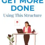 How To Get More Done Using This Structure