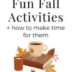50 Fall Activities & How To Make Time for Them