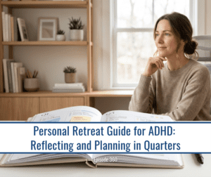 Personal retreat guide for ADHD: woman reflecting and planning