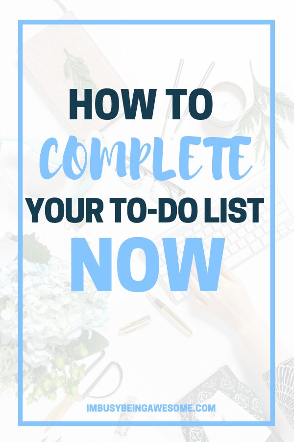 How to complete your to-do list now