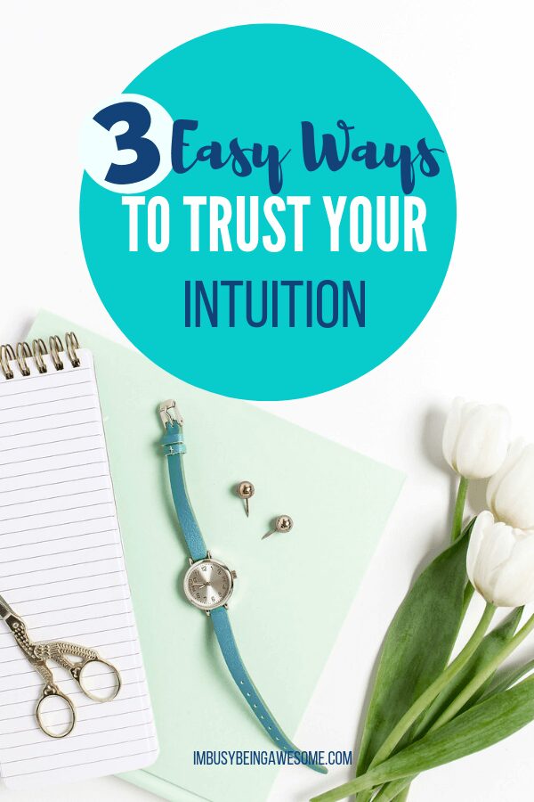 3 Easy Ways to Trust Your Intuition, with notepad, watch, and tulips.