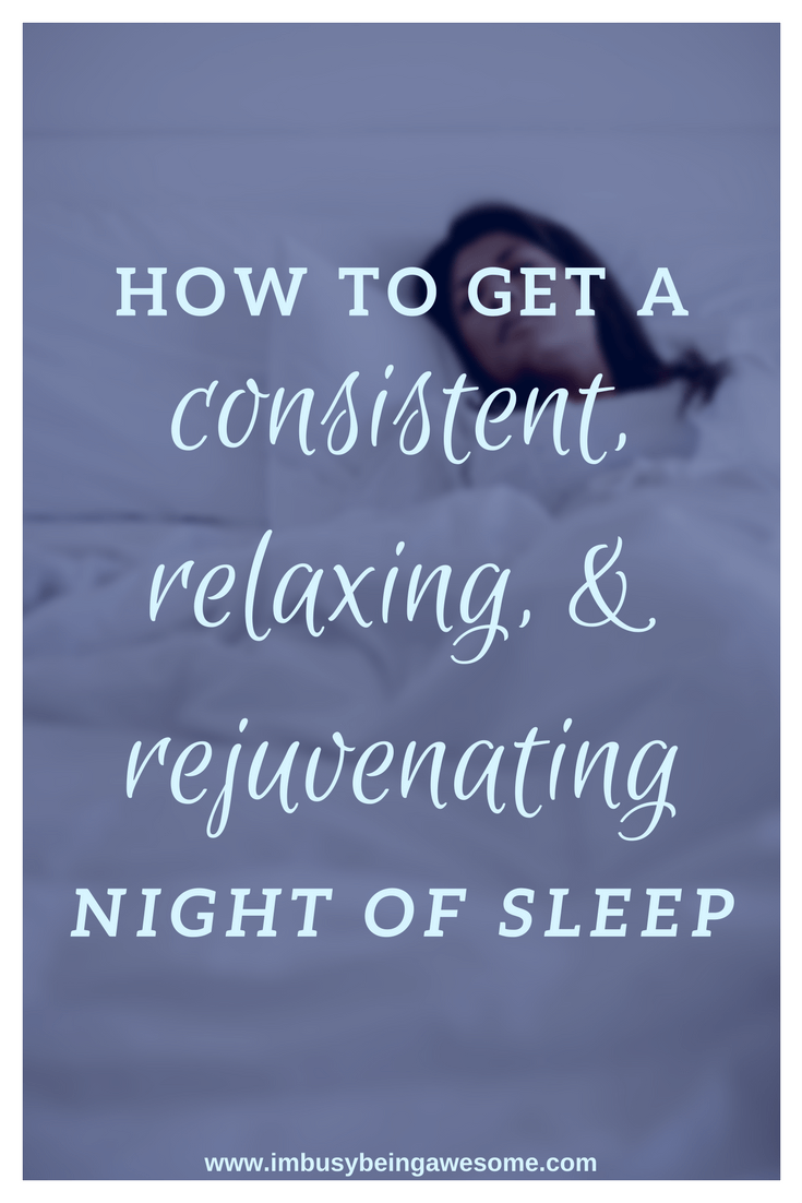 Get a restful and rejuvenating night of sleep. rest, relaxation, self care, healthy living, bedtime routine, nightly routine, sleep habits, #sleep #rest #relaxation, #selfcare #healthyliving #bedtimeroutine #nightlyroutine #sleephabits
