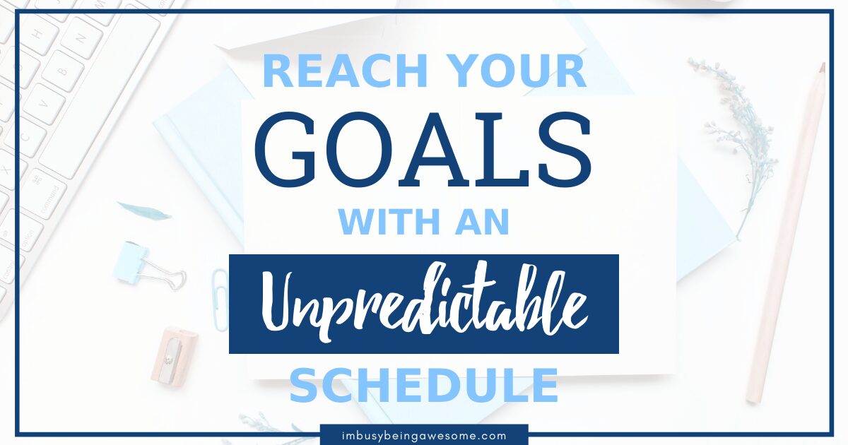 How to Make an Inconsistent Work Schedule Work For You - I'm Busy Being ...