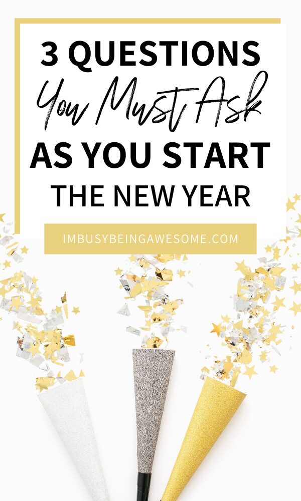 New Year's image with party horns and the text "3 Questions You Must Ask as You Start the New Year.