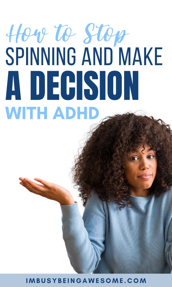 Woman with curly hair shrugging, text: How to Stop Spinning and Make a Decision with ADHD