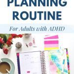 6 Step Planning Routine fro Adults with ADHD