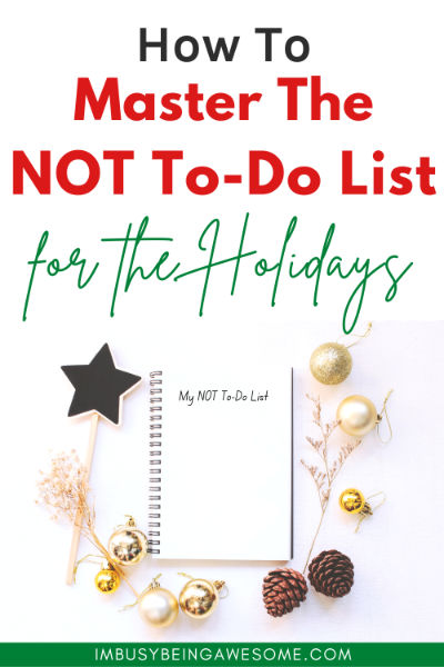 how to master the not to do list for the holidays