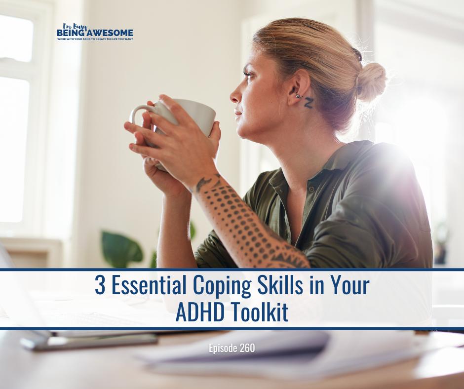 3 essential coping skills in your ADHD Toolkit