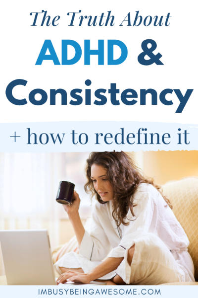 The Truth About ADHD & Consistency + How To Redefine It