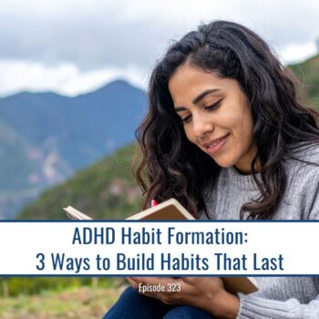 Woman journaling outdoors with mountains, illustrating ADHD habit formation. "ADHD Habit Formation: 3 Ways to Build Habits That Last.