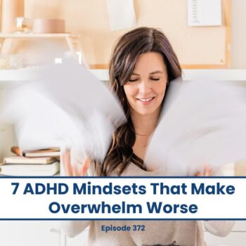 Woman with papers, 7 ADHD Mindsets That Make Overwhelm Worse